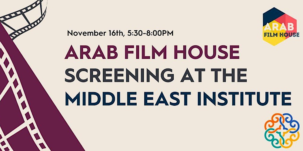 Arab Film House Festival at Middle East Institute