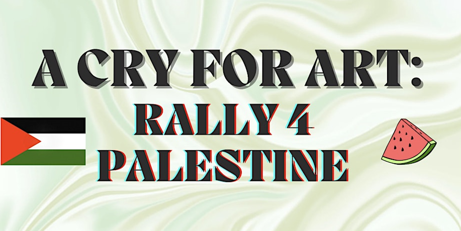 A Cry for Art: Rally for Palestine