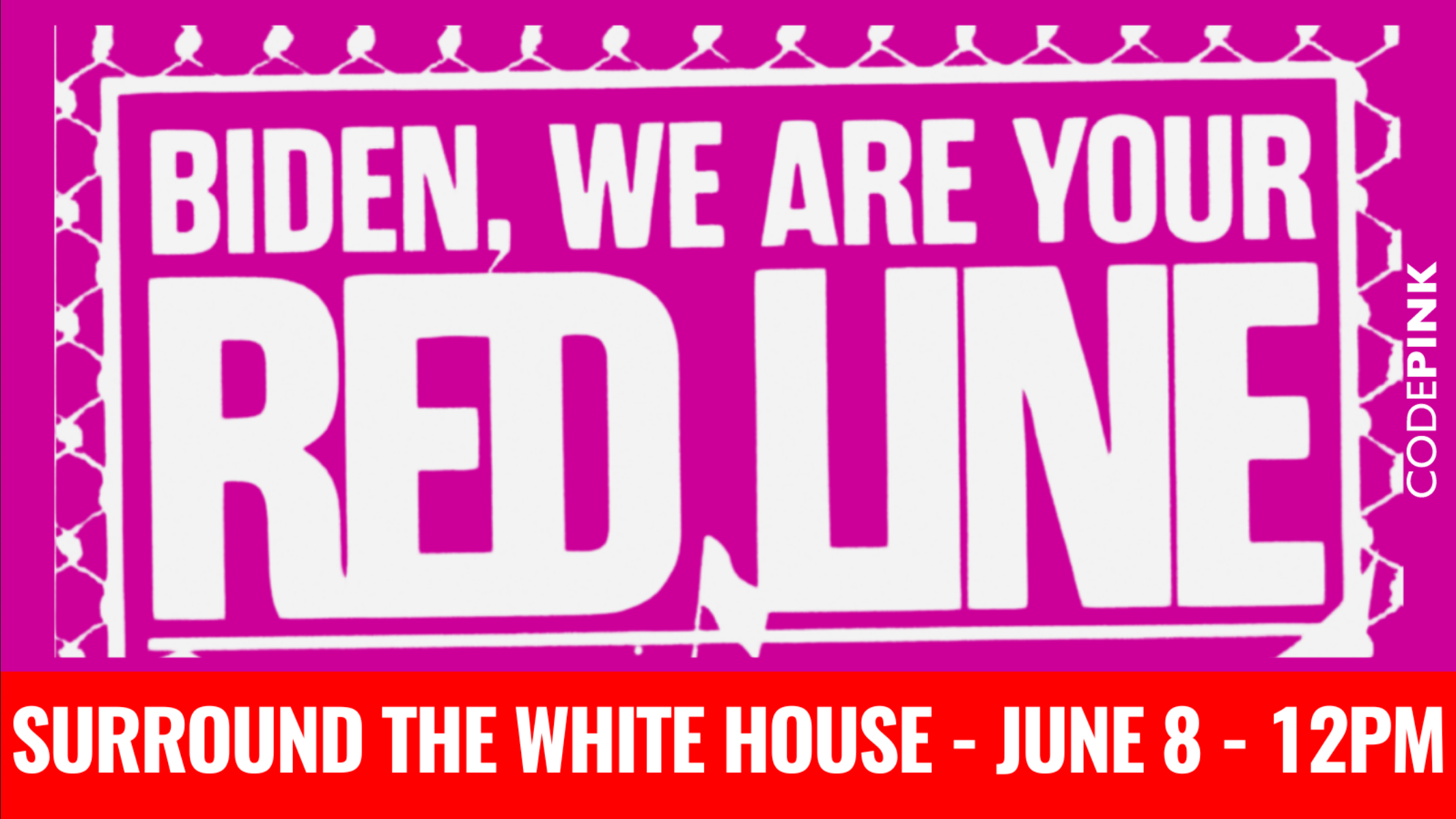 Biden, We Are Your Red Line - Surround the White House