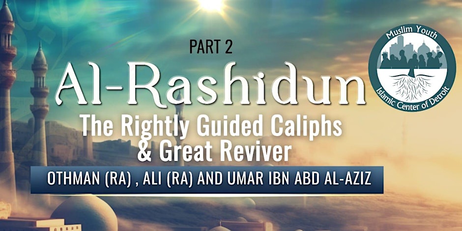 Al-Rashidun: The Rightly Guided Caliphs & Great Reviver Part 2