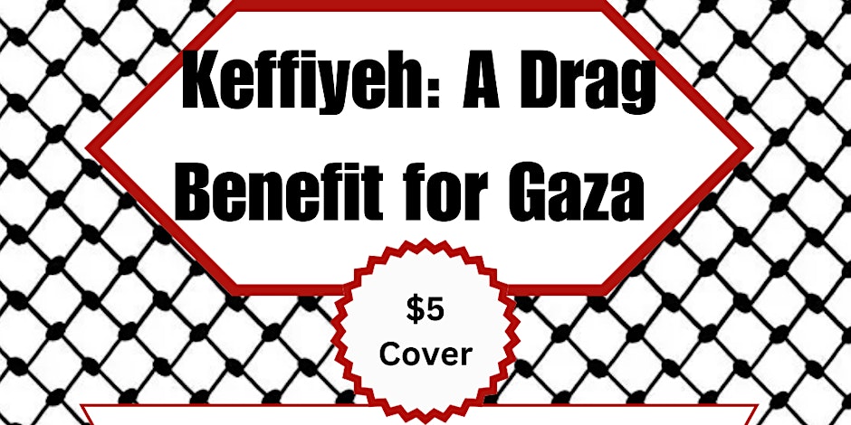 Keffiyeh: A Drag Benefit for Gaza