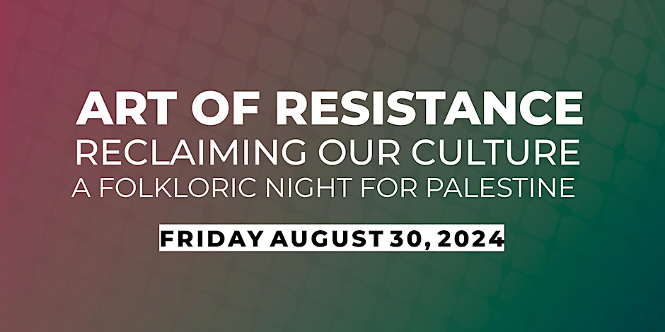 Art of Resistance- A Folkloric Concert for Palestine