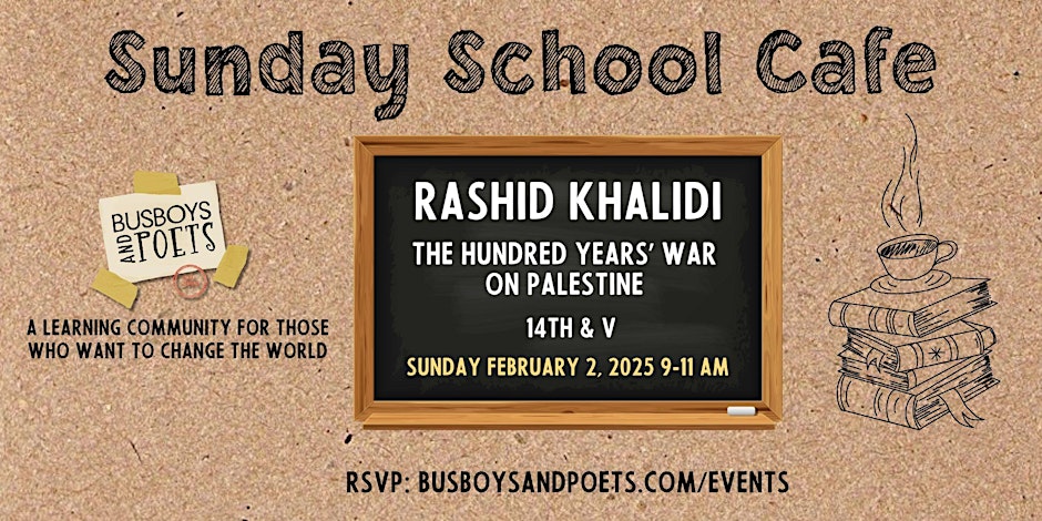 The Busboys and Poets Sunday School Cafe with Rashid Khalidi